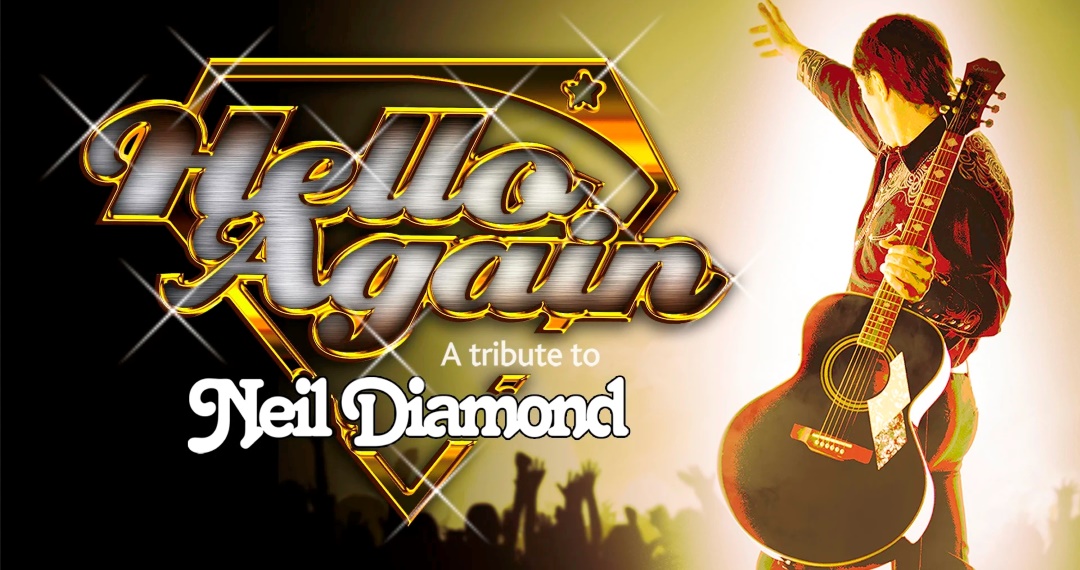 Hello Again A Tribute to Neil Diamond Tribute Act, Tour Dates 2024